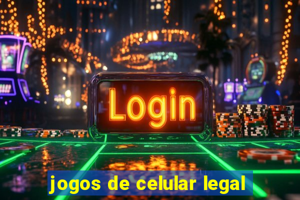 jogos de celular legal